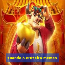 zuando o cruzeiro memes